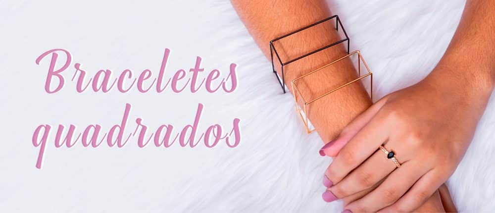 Braceletes quadrados