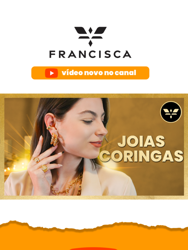 JOIAS CORINGAS  | FRACISCA JOIAS